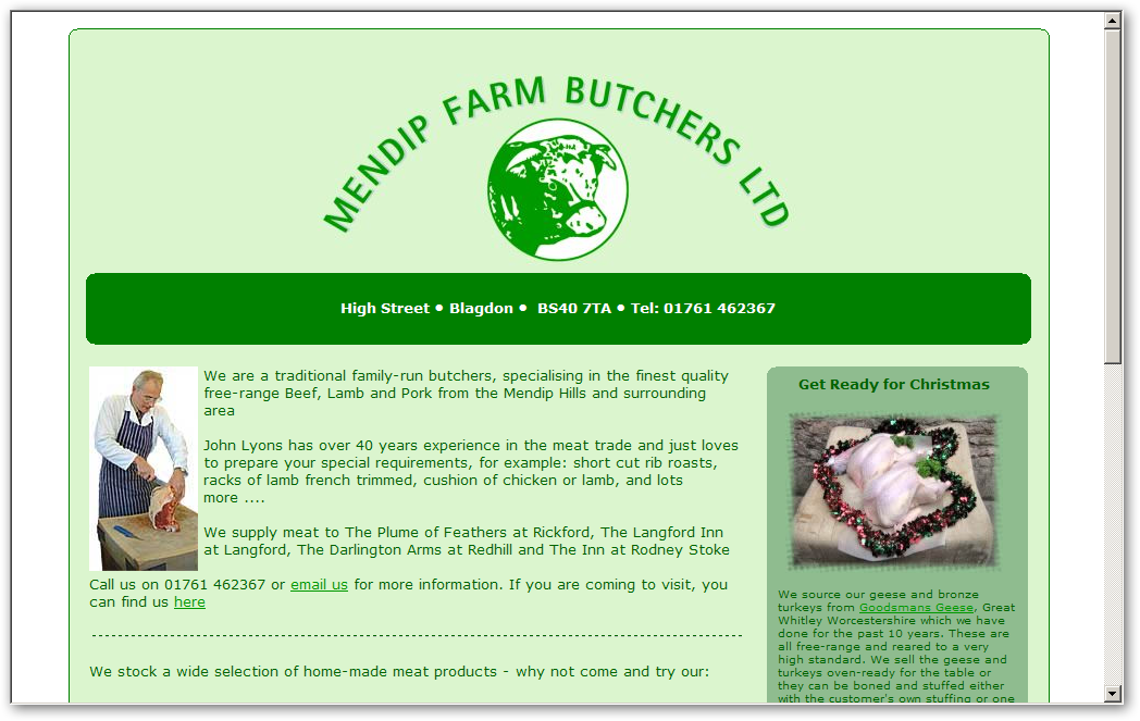 mendipfarmbutchers.co.uk - simple single page point of presence site for excellent local butcher - lovely people and truly fantastic produce...